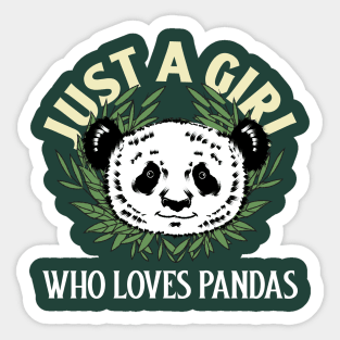 Just a girl who loves pandas Sticker